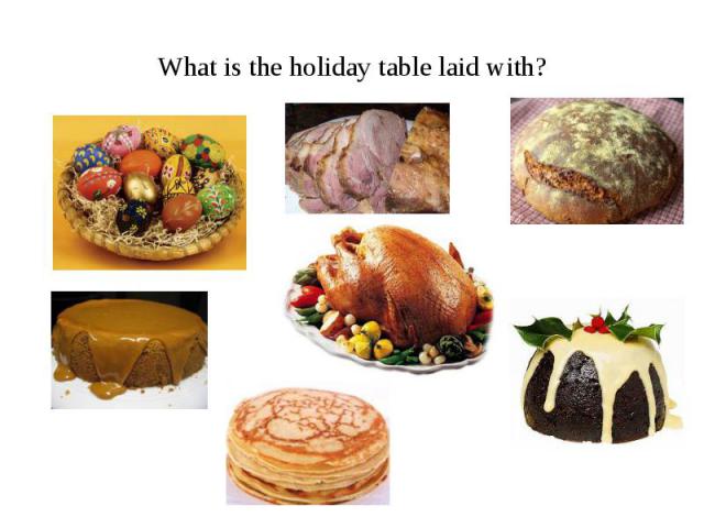 What is the holiday table laid with?