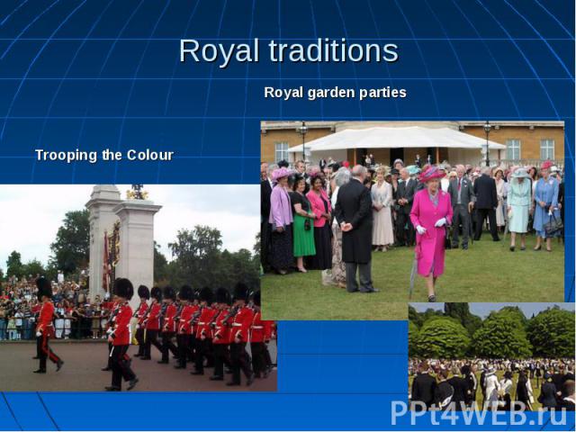 Royal traditions Royal garden partiesTrooping the Colour
