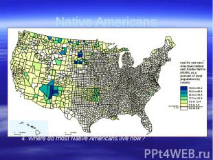 Native Americans4. Where do most Native Americans live now?