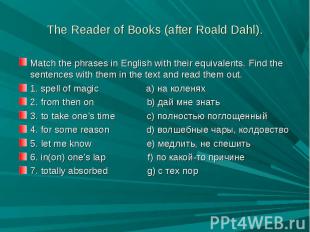 The Reader of Books (after Roald Dahl). Match the phrases in English with their