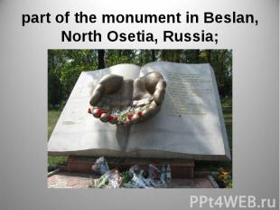 part of the monument in Beslan, North Osetia, Russia;