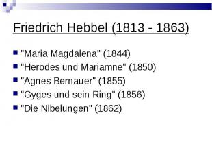 Friedrich Hebbel (1813 - 1863) \"Maria Magdalena\" (1844)\"Herodes und Mariamne\