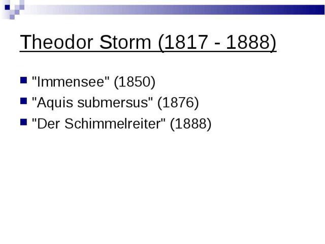 Theodor Storm (1817 - 1888) \