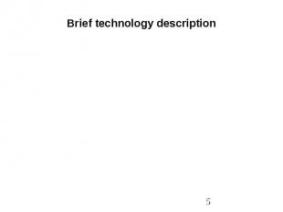 Brief technology description