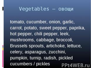Vegetables – овощи tomato, cucumber, onion, garlic, carrot, potato, sweet pepper