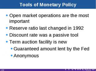 Tools of Monetary Policy Open market operations are the most importantReserve ra