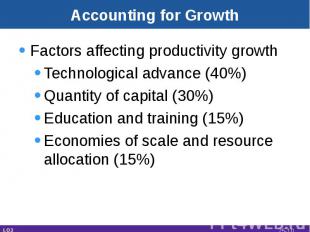 Accounting for Growth Factors affecting productivity growthTechnological advance