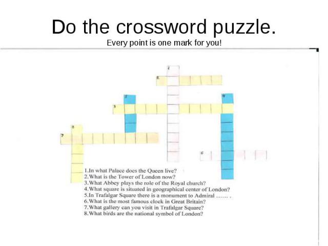 Do the crossword puzzle.Every point is one mark for you!
