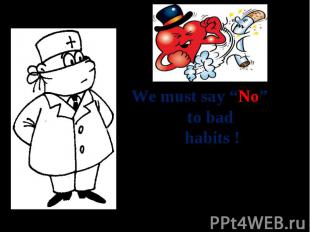 We must say “No” to bad habits !