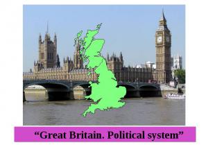 “Great Britain. Political system”