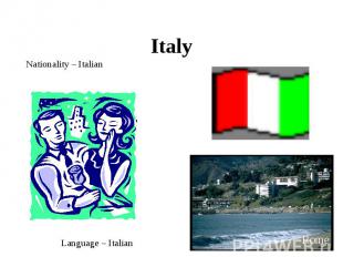 Italy Nationality – ItalianLanguage – Italian