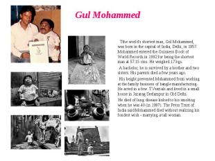 Gul Mohammed Tthe world's shortest man, Gul Mohammed, was born in the capital of