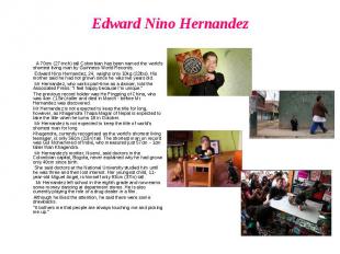 Edward Nino Hernandez A 70cm (27-inch) tall Colombian has been named the world's