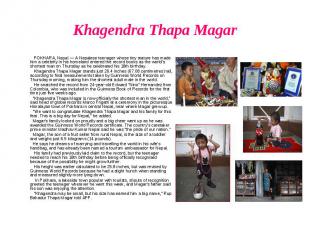 Khagendra Thapa Magar POKHARA, Nepal — A Nepalese teenager whose tiny stature ha