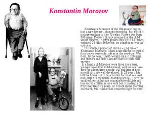 Konstantin Morozov Konstantin Morozov of the Ulyanovsk region had a rare disease