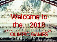 Welcome to the…2018 Olimpic games
