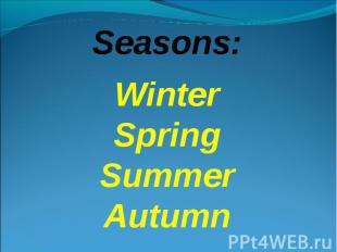 Seasons:WinterSpringSummerAutumn