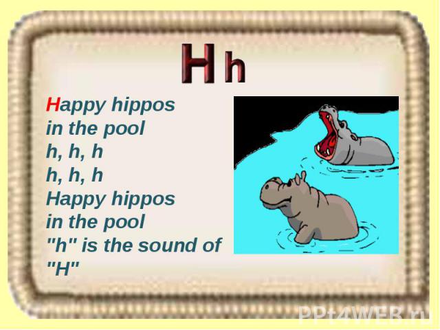 Happy hippos in the pool h, h, h h, h, h Happy hippos in the pool 