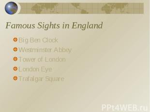 Famous Sights in England Big Ben ClockWestminster AbbeyTower of LondonLondon Eye