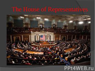 The House of Representatives