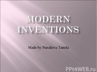 Modern inventions Made by Nuralieva Tamila