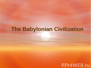 The Babylonian Civilization