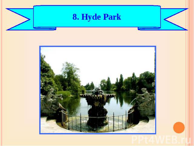 8. Hyde Park