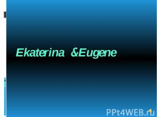 Ekaterina &amp;Eugene