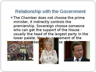 Relationship with the GovernmentThe Chamber does not choose the prime minister,