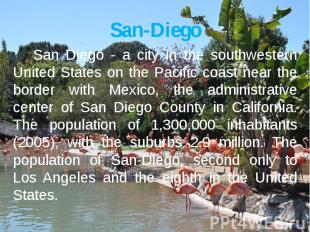 San-Diego San Diego - a city in the southwestern United States on the Pacific co