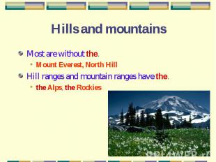 Hills and mountains Most are without the.Mount Everest, North HillHill ranges an