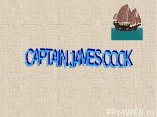 CAPTAIN JAMES COOK