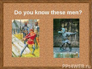 Do you know these men?