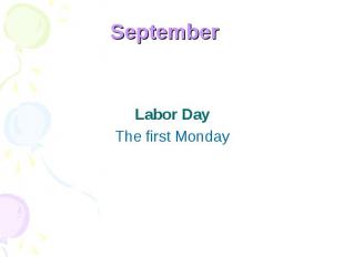 September Labor DayThe first Monday