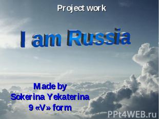 Project workI am RussiaMade bySokerina Yekaterina9 «V» form