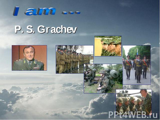 I am …P. S. Grachev