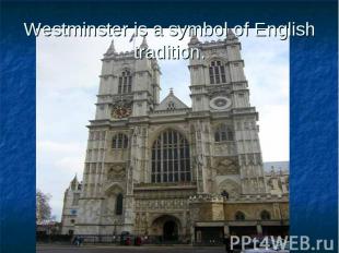Westminster is a symbol of English tradition.