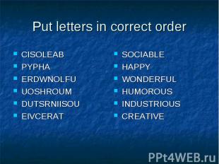 Put letters in correct order CISOLEABPYPHAERDWNOLFUUOSHROUMDUTSRNIISOUEIVCERATSO