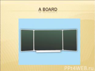 A board