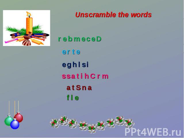 Unscramble the words
