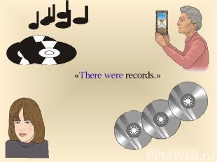 «There were records.»