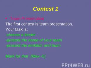 Team Presentation Team Presentation The first contest is team presentation. Your