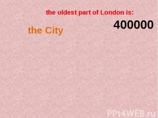 the oldest part of London is: