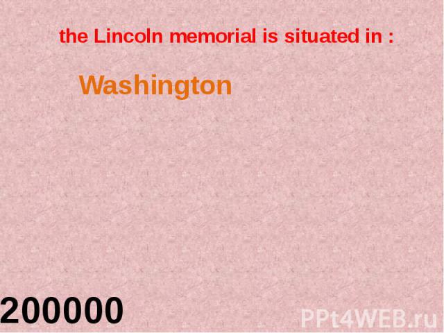 the Lincoln memorial is situated in :