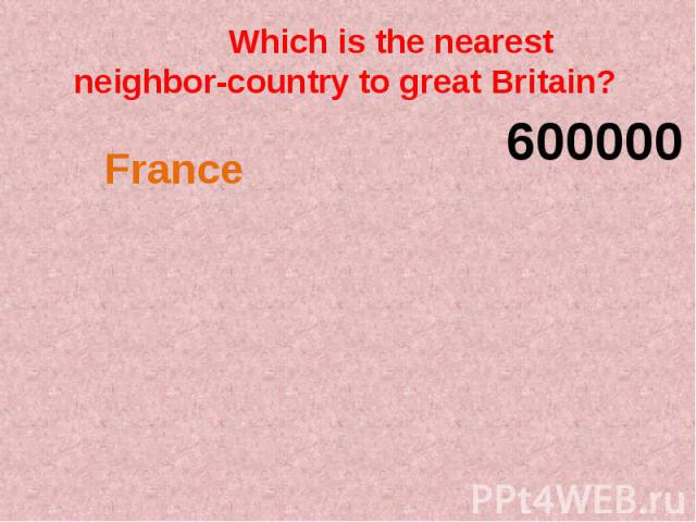 Which is the nearest neighbor-country to great Britain?
