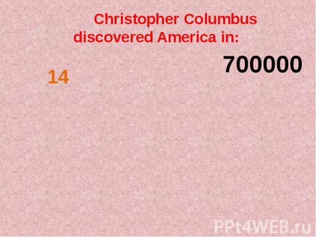 Christopher Columbus discovered America in:
