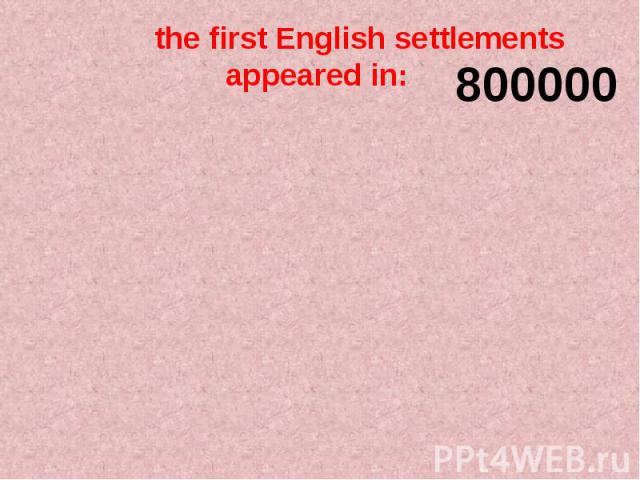 the first English settlements appeared in:
