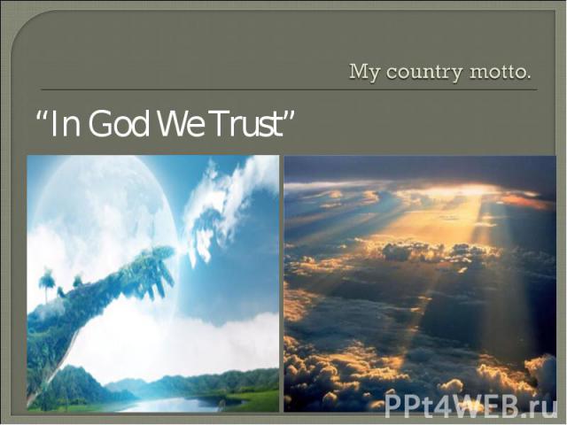 “In God We Trust” “In God We Trust”
