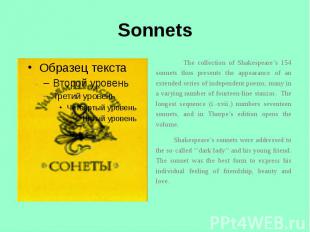 Sonnets The collection of Shakespeare’s 154 sonnets thus presents the appearance