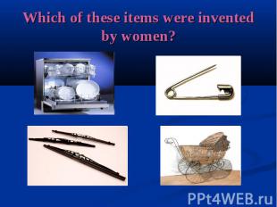 Which of these items were invented by women?